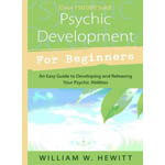 Psychic Development for Beginners By William W. Hewitt