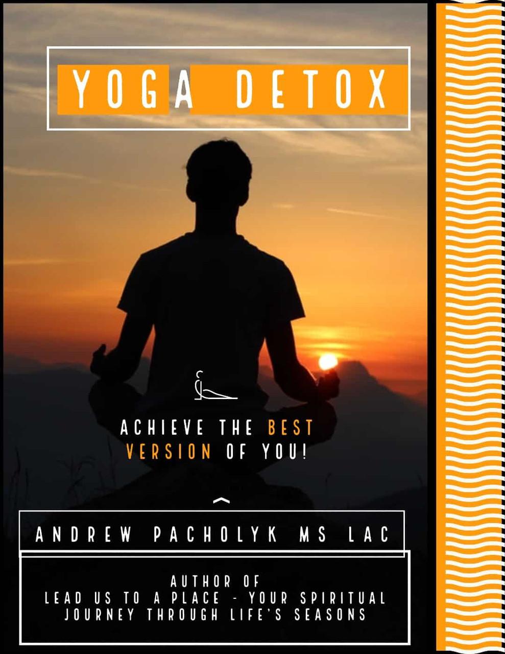 Yoga refresh Ebook 1 Yoga Detox Ebook, Cover image showing a person meditating during sunset with the text 'Yoga Detox' and motivational phrase 'Achieve the best version of you!'