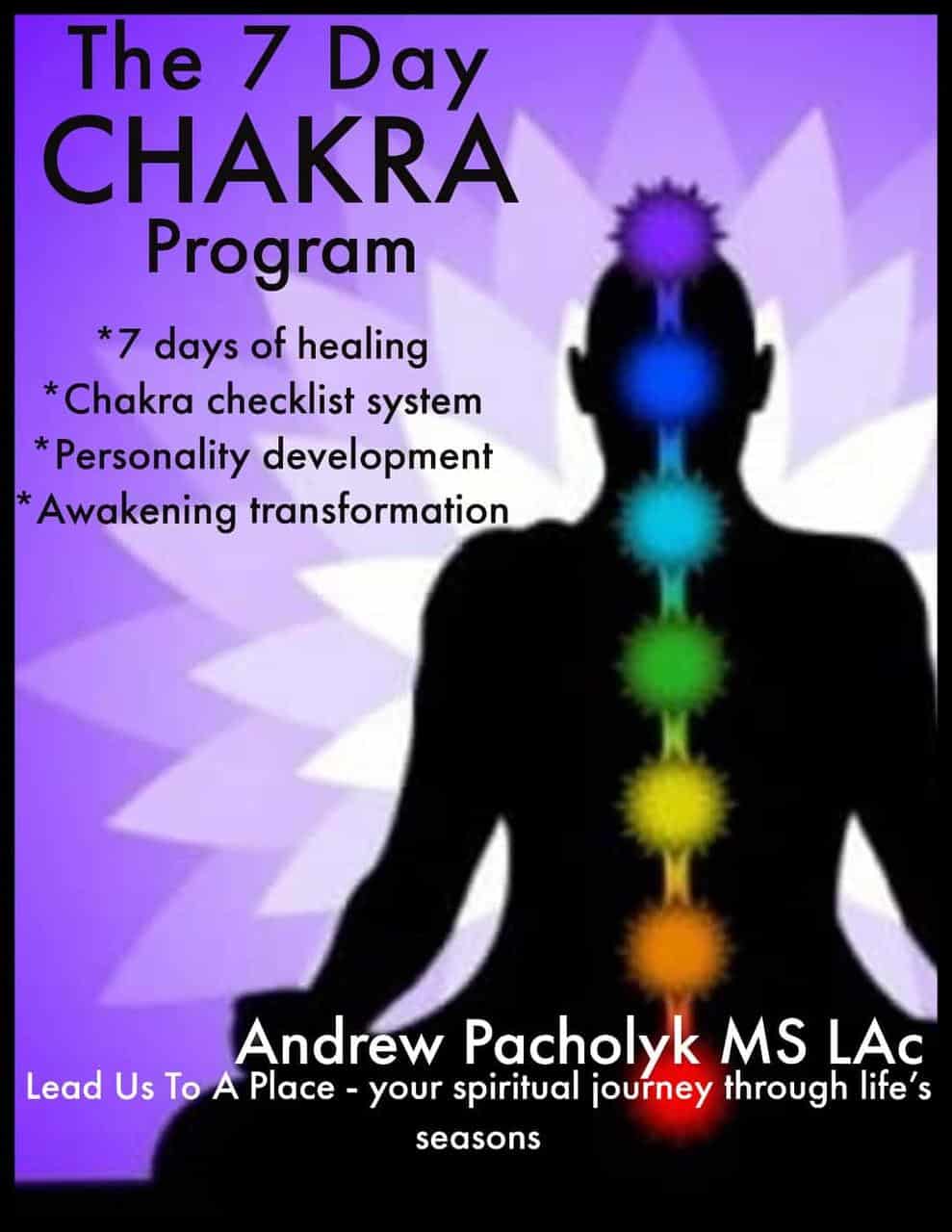 7 Day Chakra Program Ebook 1 7 Day Chakra Program Ebook, a guide for healing, chakra checklist system, personality development, and awakening transformation.